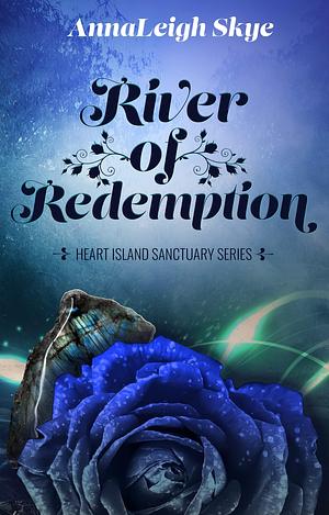 River of Redemption by AnnaLeigh Skye