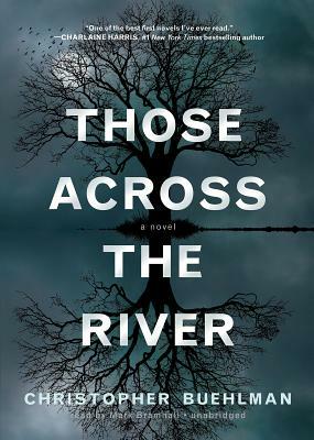 Those Across the River by Christopher Buehlman