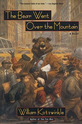 The Bear Went Over the Mountain by William Kotzwinkle