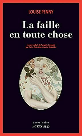La faille en toute chose by Louise Penny