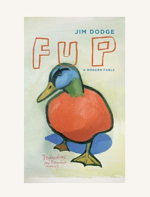 Fup: A Modern Fable by Jim Dodge