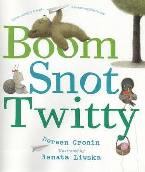 Boom Snot Twitty (1 Hardcover/1 CD) by Doreen Cronin