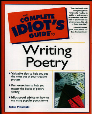 The Complete Idiot's Guide to Writing Poetry: CIG to Writing Poetry by Nikki Moustaki