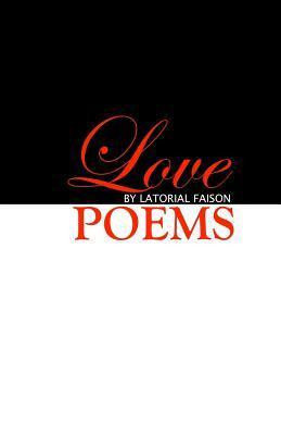 Love Poems by Latorial Faison