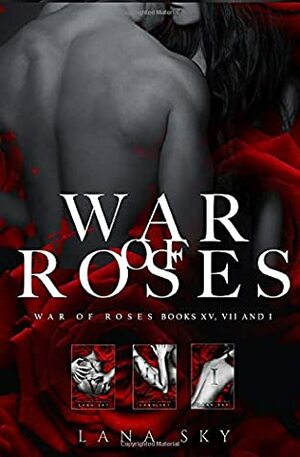 The Complete War of Roses Trilogy: XV, VII and I by Lana Sky