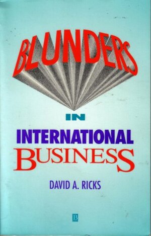 Blunders In International Business by David A. Ricks