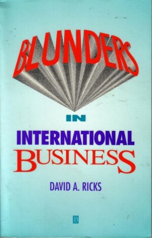 Blunders In International Business by David A. Ricks