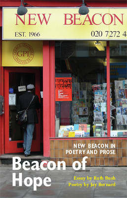 Beacon of Hope: New Beacon in Poetry and Prose by Jay Bernard, Ruth Bush