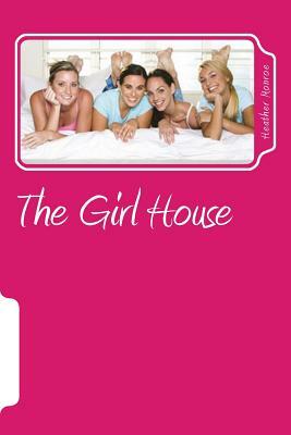 The Girl House by Heather Monroe