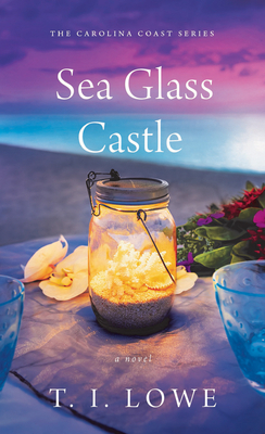 Sea Glass Castle by T. I. Lowe, T.I. Lowe