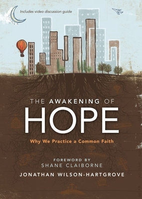 The Awakening of Hope: Why We Practice a Common Faith by Jonathan Wilson-Hartgrove