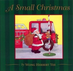 A Small Christmas by Wong Herbert Yee