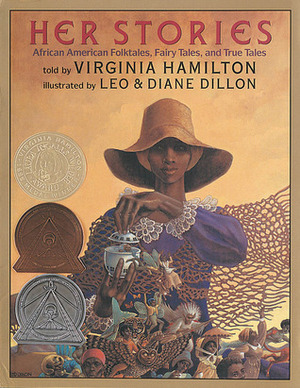 Her Stories: African American Folktales, Fairy Tales, and True Tales by Virginia Hamilton