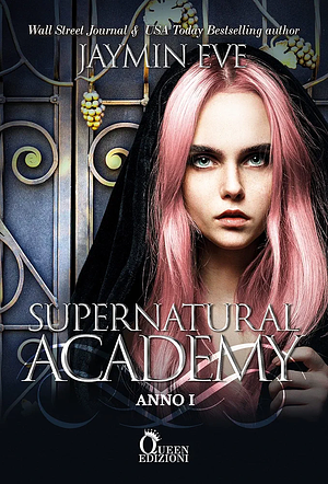 Supernatural Academy: Anno Uno by Jaymin Eve