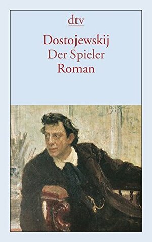 Der Spieler by Fyodor Dostoevsky