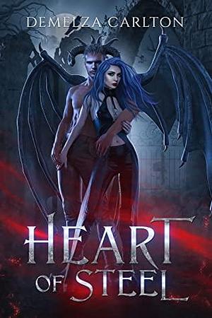 Heart of Steel by Demelza Carlton