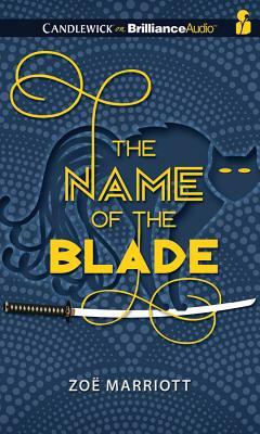 The Name of the Blade by Zoë Marriott