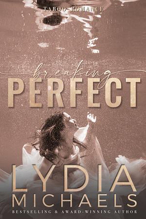 Breaking Perfect by Lydia Michaels