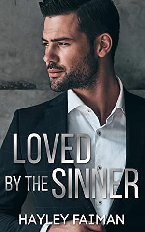 Loved by the Sinner by Hayley Faiman