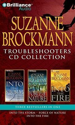 Troubleshooters CD Collection: Into the Storm/Force of Nature/Into the Fire by Suzanne Brockmann