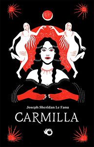 Carmilla by J. Sheridan Le Fanu