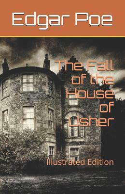 The Fall of the House of Usher: Illustrated Edition by Edgar Allan Poe