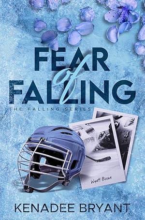 Fear of Falling by Kenadee Bryant