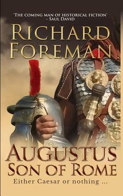 Augustus: Son of Rome by Richard Foreman