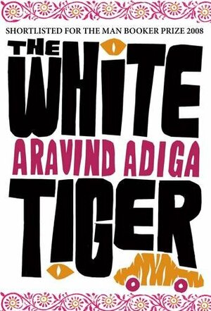 The White Tiger by Aravind Adiga