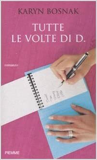 Tutte le volte di D. by Karyn Bosnak