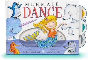 Mermaid Dance by Matthew Van Fleet, Mara Van Fleet