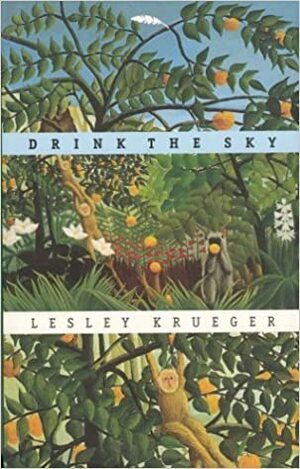 Drink the Sky by Lesley Krueger