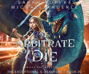 Arbitrate or Die by Sarah Noffke, Michael Anderle