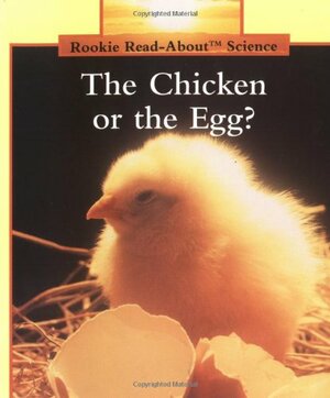 The Chicken or the Egg? by Allan Fowler