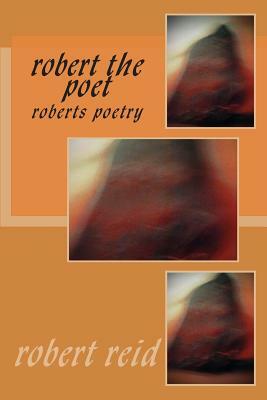 robert the poet by Robert Reid