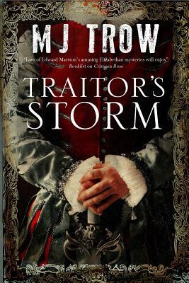 Traitor's Storm: A Tudor Mystery Featuring Christopher Marlowe by M.J. Trow