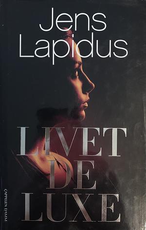 Livet de luxe by Jens Lapidus