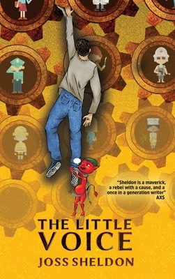 The Little Voice: A rebellious novel by Joss Sheldon