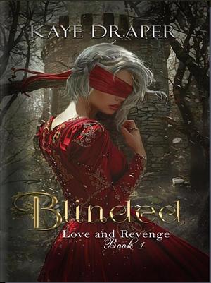 Blinded by Kaye Draper