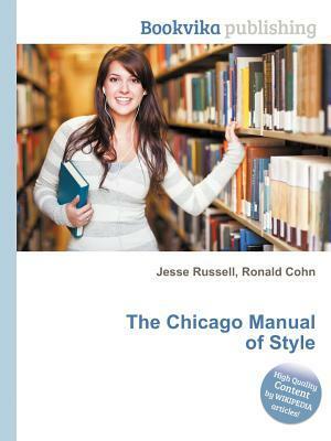 The Chicago Manual of Style by Jesse Russell, Ronald Cohn