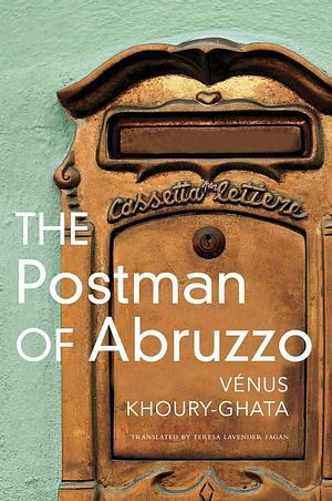 The Postman of Abruzzo by Venus Khoury-Ghata