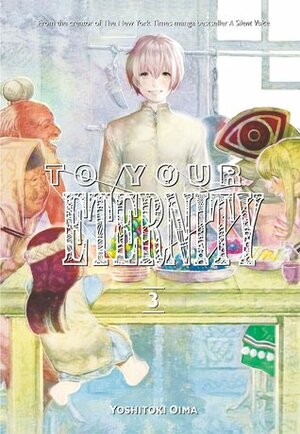 To Your Eternity Vol. 3 by Yoshitoki Oima