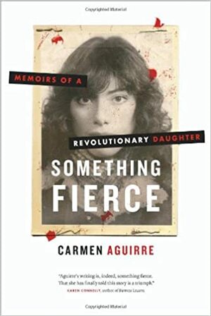 Kiihkeä maa: nuoruuteni vastarintaliikkeessä by Carmen Aguirre