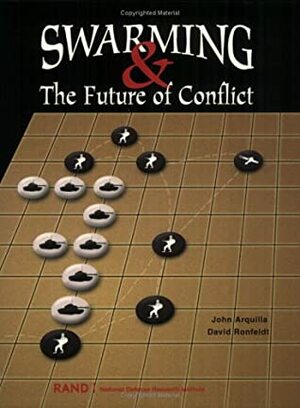 Swarming and the Future of Conflict by David Ronfeldt, John Arquilla