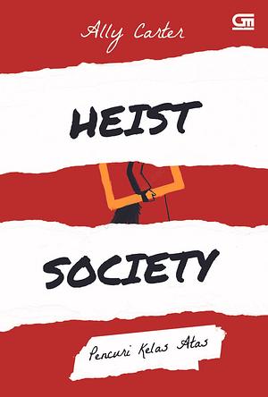 Heist Society - Pencuri Kelas Atas by Ally Carter