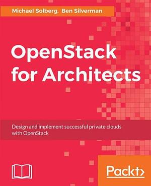 Openstack for Architects by Michael Solberg