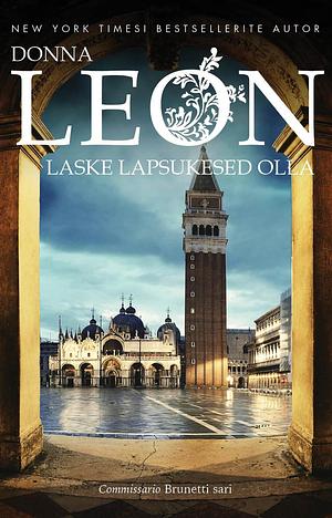 Laske lapsukesed olla by Donna Leon