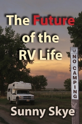 The Future of the RV Life by Sunny Skye