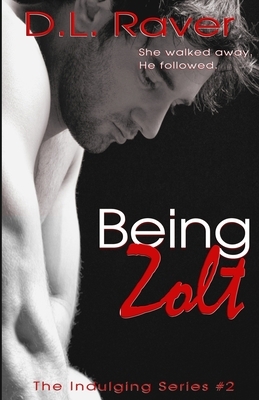 Being Zolt by D.L. Raver