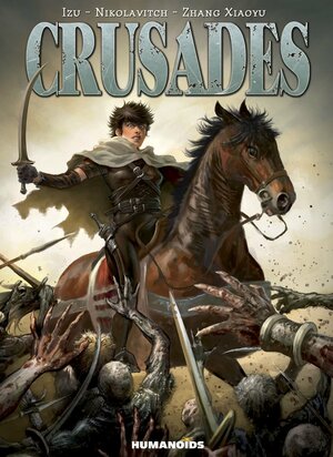 Crusades: Oversized Deluxe Edition by Izu, Alex Nikolavitch, Zhang Xiaoyu